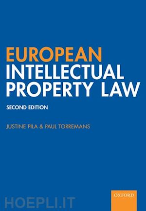 pila justine; torremans paul - european intellectual property law