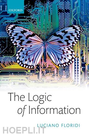 floridi luciano - the logic of information