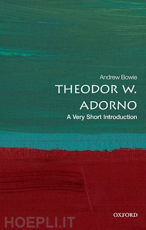 bowie andrew - theodor w. adorno: a very short introduction