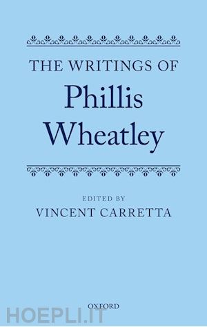 carretta vincent (curatore) - the writings of phillis wheatley