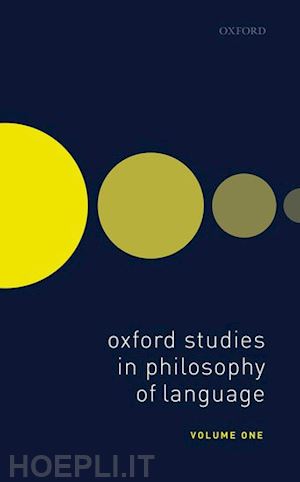 lepore ernie (curatore); sosa david (curatore) - oxford studies in philosophy of language volume 1