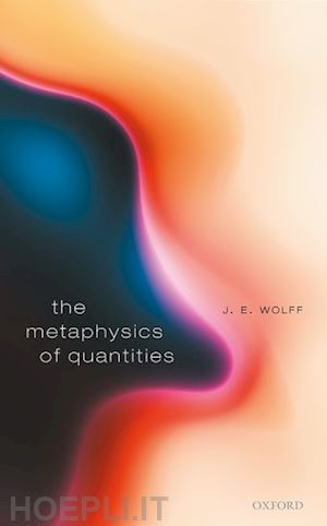 wolff j. e. - the metaphysics of quantities