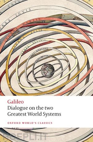 galileo - dialogue on the two greatest world systems