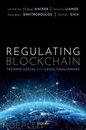 hacker philipp (curatore); lianos ioannis (curatore); dimitropoulos georgios (curatore); eich stefan (curatore) - regulating blockchain