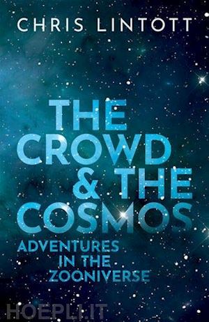 lintott chris - the crowd and the cosmos
