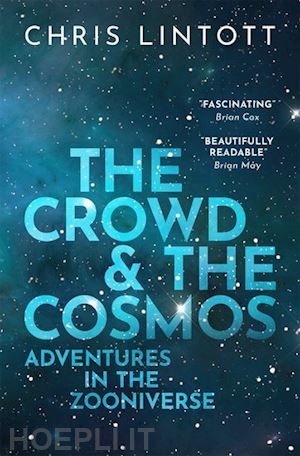 lintott chris - the crowd and the cosmos