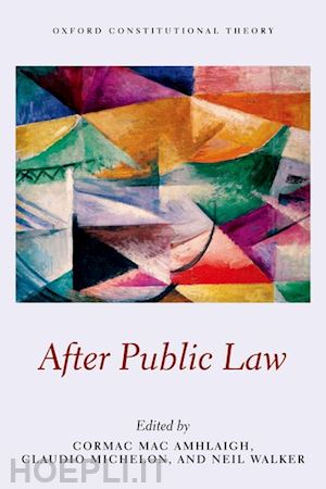 mac amhlaigh cormac (curatore); michelon claudio (curatore); walker neil (curatore) - after public law