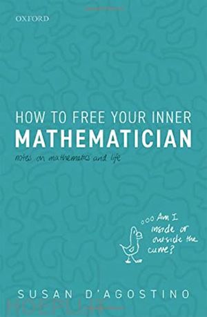 d'agostino susan - how to free your inner mathematician