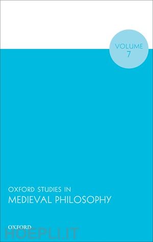 pasnau robert (curatore) - oxford studies in medieval philosophy volume 7