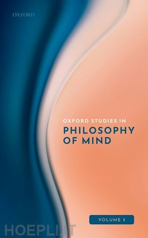 kriegel uriah (curatore) - oxford studies in philosophy of mind volume 1