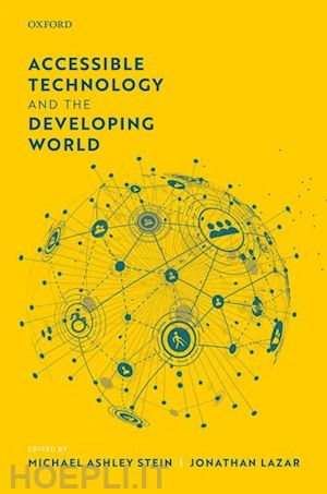 stein michael ashley (curatore); lazar jonathan (curatore) - accessible technology and the developing world