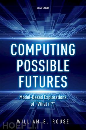 rouse william b. - computing possible futures