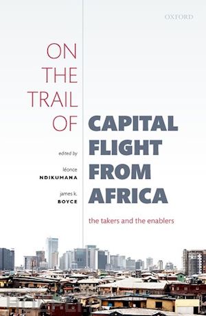 ndikumana léonce (curatore); boyce james k. (curatore) - on the trail of capital flight from africa