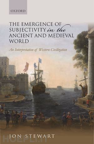 stewart jon - the emergence of subjectivity in the ancient and medieval world