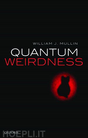 mullin william j. - quantum weirdness