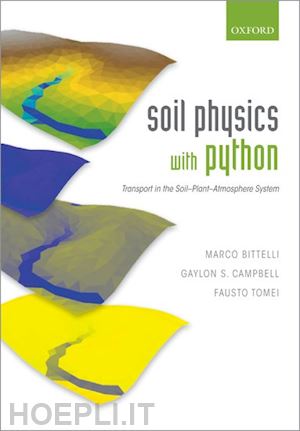 bittelli marco; campbell gaylon s.; tomei fausto - soil physics with python