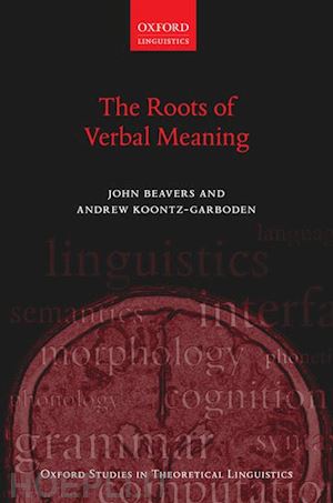 beavers john; koontz-garboden andrew - the roots of verbal meaning