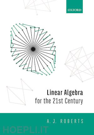 roberts anthony - linear algebra for the 21st century