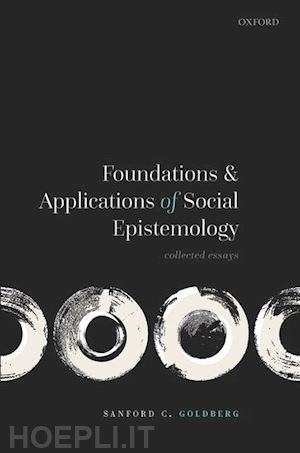 goldberg sanford c. - foundations and applications of social epistemology