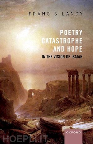 landy francis - poetry, catastrophe, and hope in the vision of isaiah