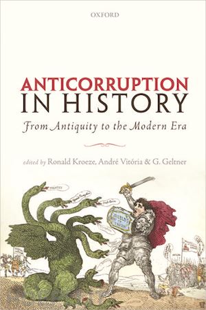 kroeze ronald (curatore); vitória andré (curatore); geltner guy (curatore) - anticorruption in history