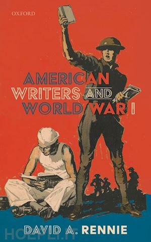 rennie david a. - american writers and world war i