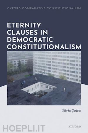 suteu silvia - eternity clauses in democratic constitutionalism