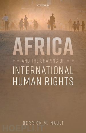 nault derrick m. - africa and the shaping of international human rights