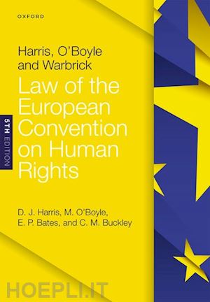 harris david; o'boyle michael; bates ed; buckley carla m. - harris, o'boyle, and warbrick: law of the european convention on human rights