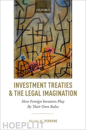 perrone nicolás m. - investment treaties and the legal imagination