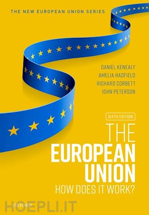 kenealy daniel (curatore); hadfield amelia (curatore); corbett richard (curatore); peterson john (curatore) - the european union