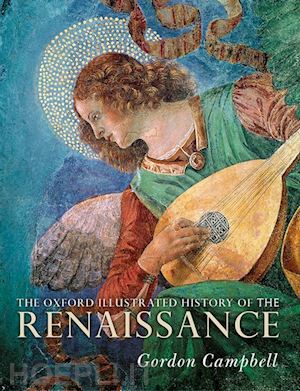 campbell gordon (curatore) - the oxford illustrated history of the renaissance