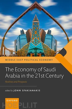 sfakianakis john (curatore) - the economy of saudi arabia in the 21st century