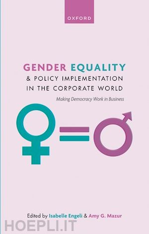 engeli isabelle (curatore); mazur amy g. (curatore) - gender equality and policy implementation in the corporate world