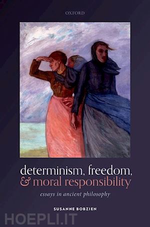 bobzien susanne - determinism, freedom, and moral responsibility