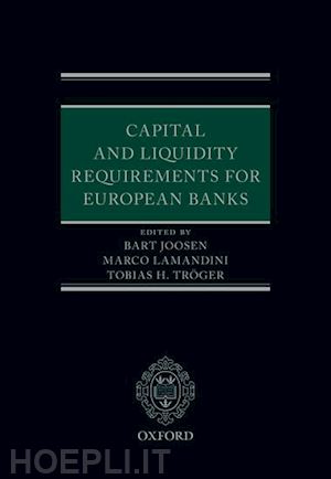 joosen bart p.m. (curatore); lamandini marco (curatore); tröger tobias h. (curatore) - capital and liquidity requirements for european banks