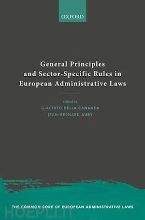 della cananea giacinto (curatore); auby jean-bernard (curatore) - general principles and sector-specific rules in european administrative laws