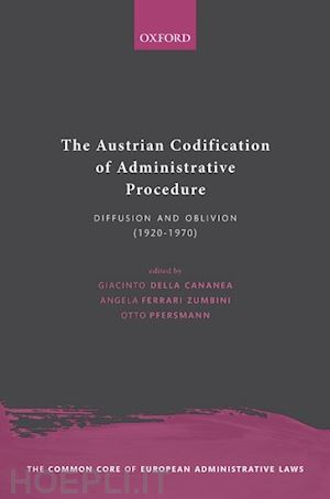della cananea giacinto (curatore); ferrari zumbini angela (curatore); pfersmann otto (curatore) - the austrian codification of administrative procedure