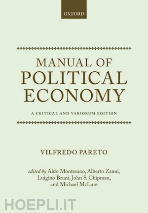 pareto vilfredo; montesano aldo (curatore); zanni alberto (curatore); bruni luigino (curatore) - manual of political economy