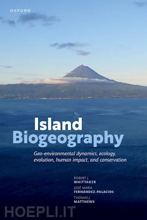 whittaker robert j.; fernández-palacios josé maría; matthews thomas j. - island biogeography