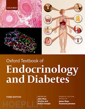 wass john (curatore); arlt wiebke (curatore); semple robert (curatore) - oxford textbook of endocrinology and diabetes