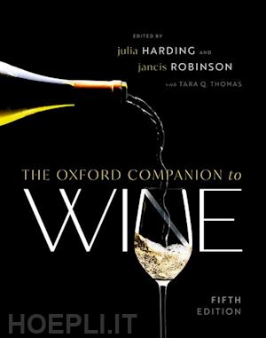 harding mw julia (curatore); robinson obe mw jancis (curatore); thomas tara q. (curatore) - the oxford companion to wine