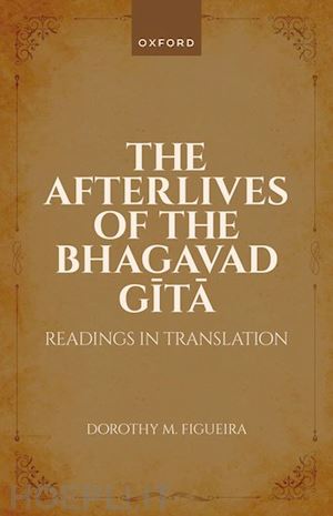 figueira dorothy m. - the afterlives of the bhagavad gita