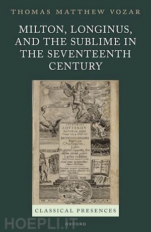 vozar thomas matthew - milton, longinus, and the sublime in the seventeenth century