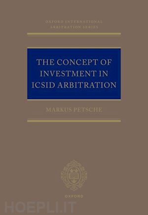 petsche markus - the concept of investment in icsid arbitration
