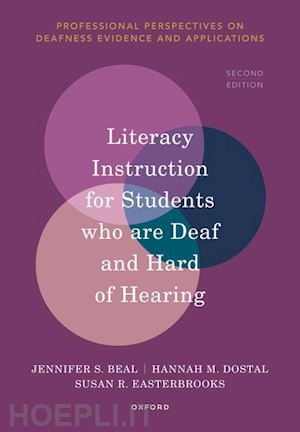 s. beal jennifer; m. dostal hannah; r easterbrooks susan - literacy instruction for students who are deaf and hard of hearing (2nd edition)