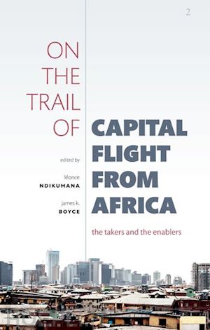 ndikumana léonce (curatore); boyce james k. (curatore) - on the trail of capital flight from africa