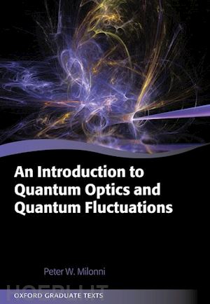 milonni peter - an introduction to quantum optics and quantum fluctuations