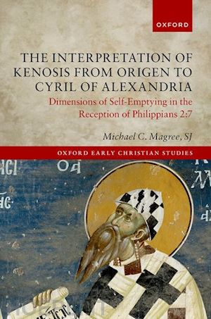 magree michael c. - the interpretation of kenosis from origen to cyril of alexandria