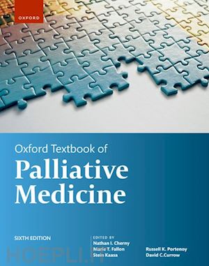 cherny nathan i. (curatore); fallon marie t. (curatore); kaasa stein (curatore); portenoy russell k. (curatore); currow david c. (curatore) - oxford textbook of palliative medicine